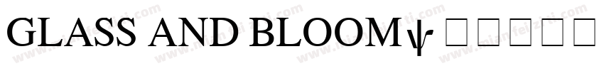 GLASS AND BLOOM字体转换